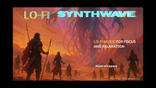 ALIEN WHISPERS - Lofi Synthwave Music for Sleep, Focus, Relaxation and Meditation