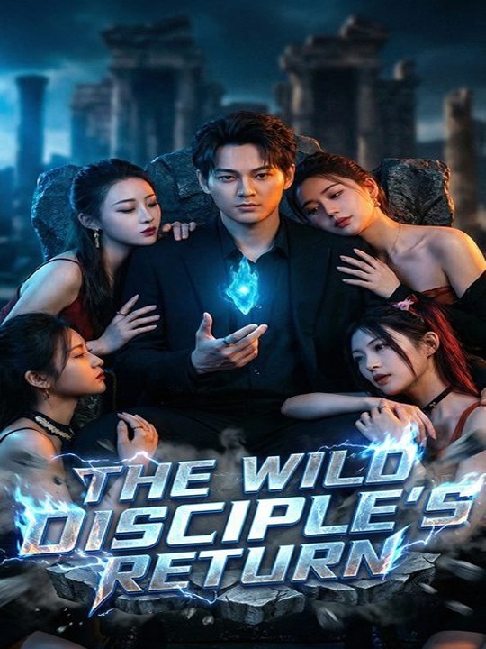 The Wild Disciple's Return (Dubbed) Full Chinese Drama