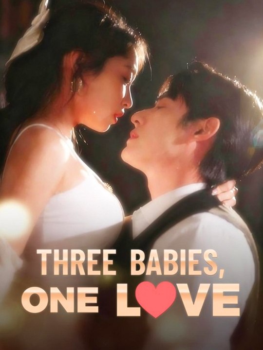 Three Babies One Love Full Chinese Drama