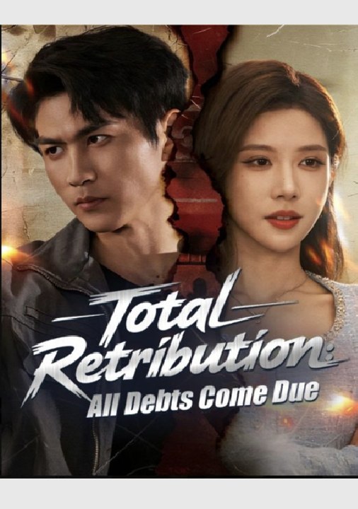 Total Retribution All Debts Come Due- Full Drama Movie English Sub
