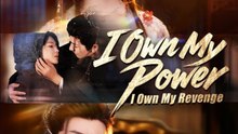 I Own My Power I Own My Revenge Chinese Drama - English Sub
