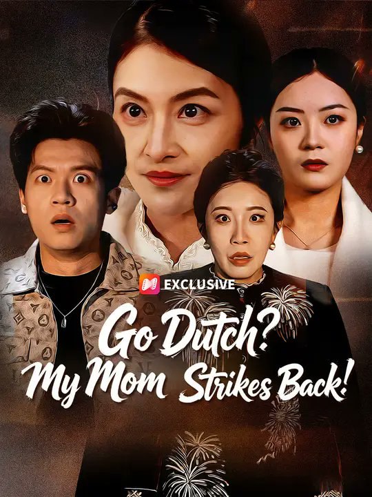 Go Dutch My Mom Strikes Back Chinese Drama - (2026) - FULL DRAMA MOVIES ENGSUB
