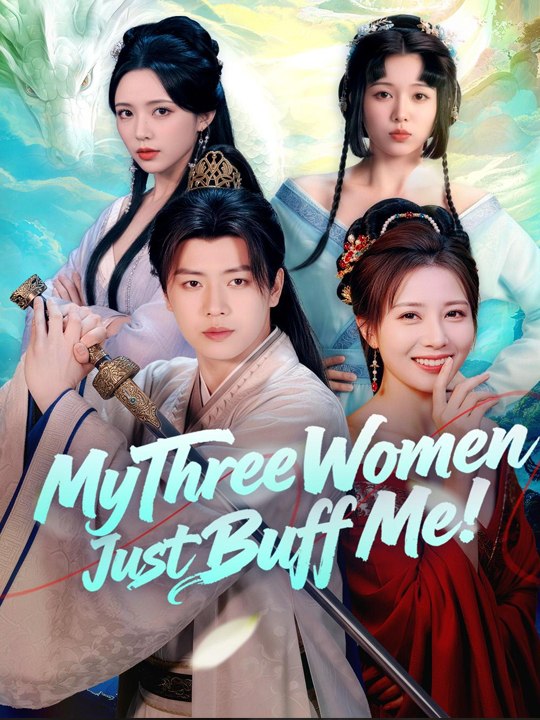 My Three Women Just Buff Me 🧡🍏 🔥  (2026) - FULL DRAMA MOVIES ENGSUB