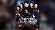 Mi Prometido, Mi Guardaespaldas (Doblado) (Español)