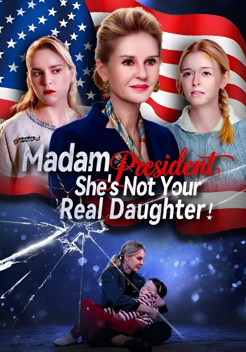 Madam President, She's Not Your Daughter!- Drama FULL MOVIES ENGLISH SUB
