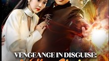 Vengeance in Disguise Walk in Shadows, Strike in Fire- Drama FULL MOVIES ENGLISH SUB