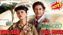 The Billionaire Female CEO from the Trailer Park [NEW] #FullMovie  ⭐🍉💚FULL MOVIES ENGLISH SUB (2026)
