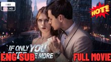 If Only You Loved Me More  ⭐🍉💚FULL MOVIES ENGLISH SUB (2026)