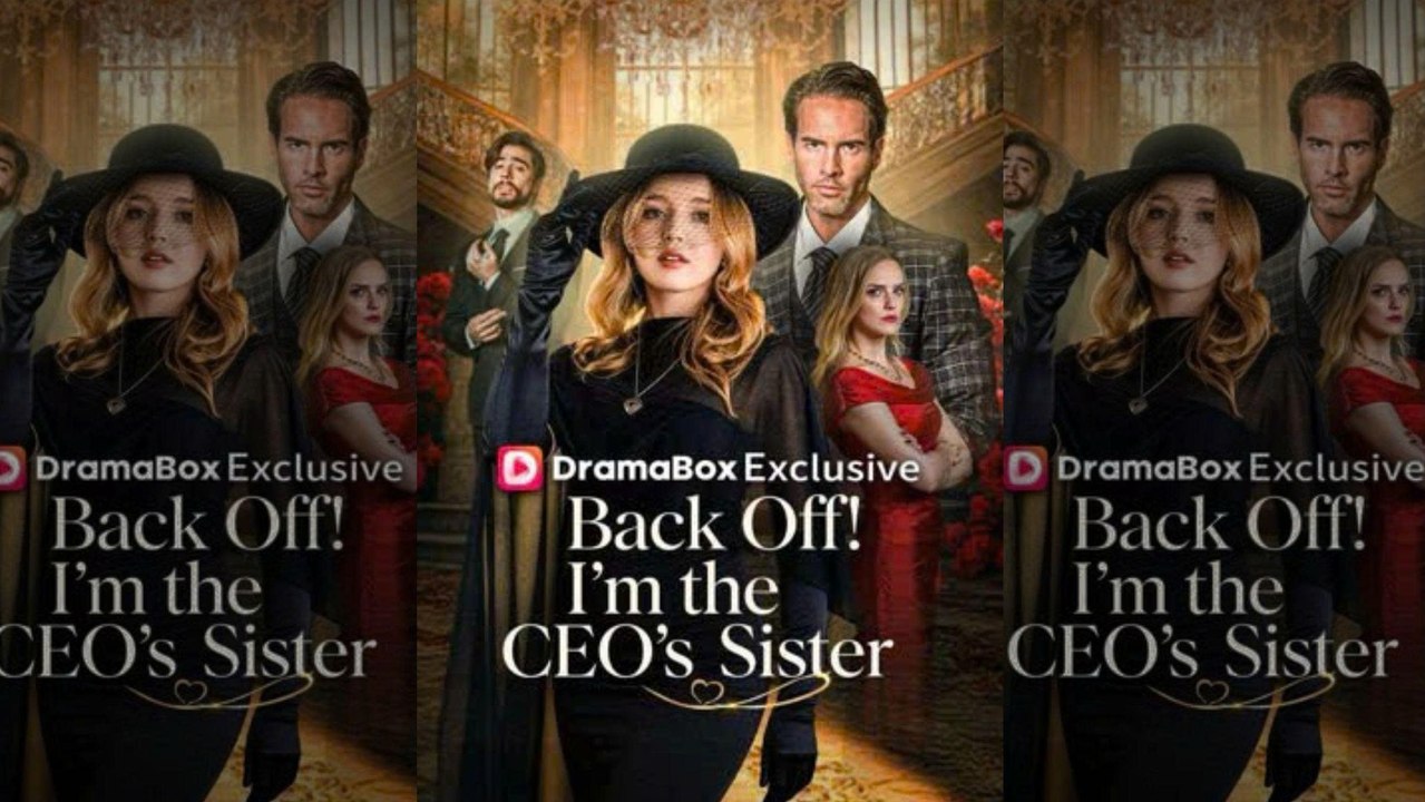 Top 🔥 Back Off! I'm The Ceo's Sister