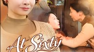 At Sixty I Choose Myself- Drama FULL MOVIES ENGLISH SUB