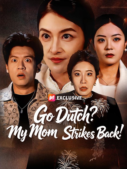 Go Dutch My Mom Strikes Back Chinese Drama - (2026) - FULL DRAMA MOVIES ENGSUB