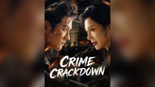 Crime Crackdown Full Chinese Drama