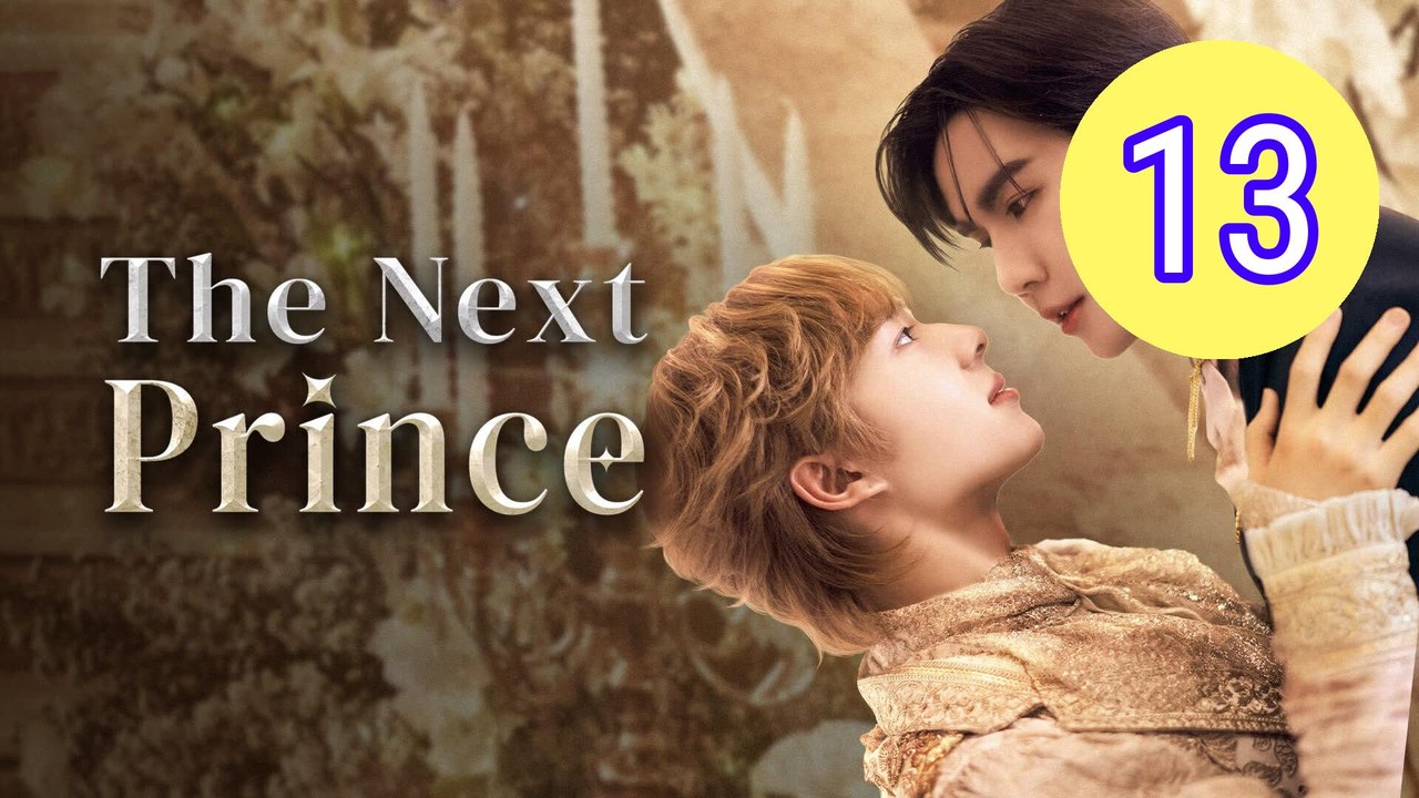 The Next Prince Uncut Episode 13 Engsub