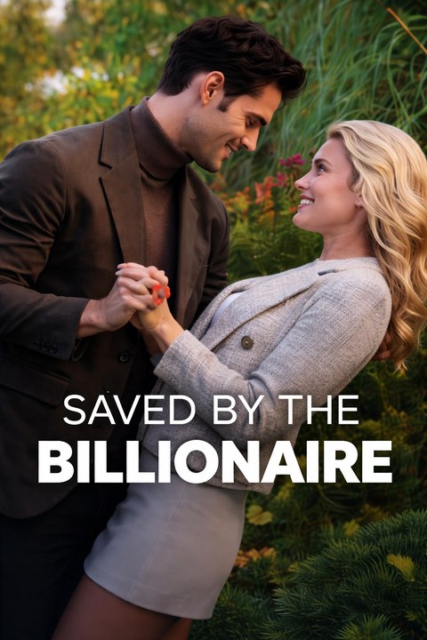 Saved by the Billionaire- Full Movie English Sub