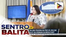 Malacañang, iginiit na ang paghina ng piso vs. dolyar ay bunsod ng patuloy na digmaan sa #MiddleEast