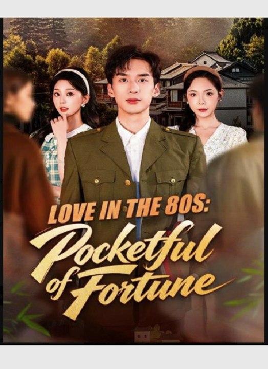 Love in the 80s Pocketful of Fortune- Full Drama Movie English Sub