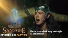 Sang'gre: Deia, susubukang buhayin si Adamus! (Episode 208 - Part 3/3) | Encantadia Chronicles