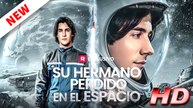 [Doblado] Su hermano perdido en el espacio - Película Completa en Español Latino 1080p 🔥