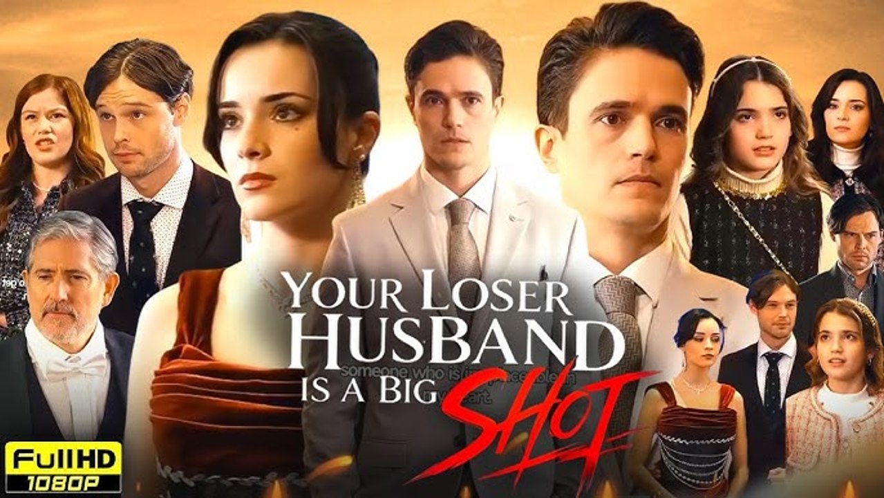 Your Loser Husband Is A Big Shot - Drama Films Full HD (2026)