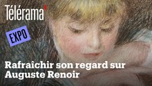 Redécouvrir Renoir au Musée d'Orsay