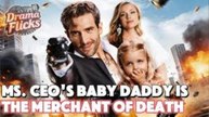 Ms. Ceo’S Baby Daddy Is The Merchant Of Death - All Episodes