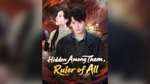 Hidden Among Them Ruler Of All (Subtitle) Full Chinese Drama