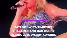 Taylor Swift, Timothée Chalamet and Bad Bunny are among the nominees for the 2026 Webby Awards.