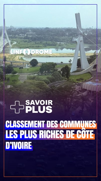 CLASSEMENT DES COMMUNES LES PLUS RICHES DE CÔTE D'IVOIRE