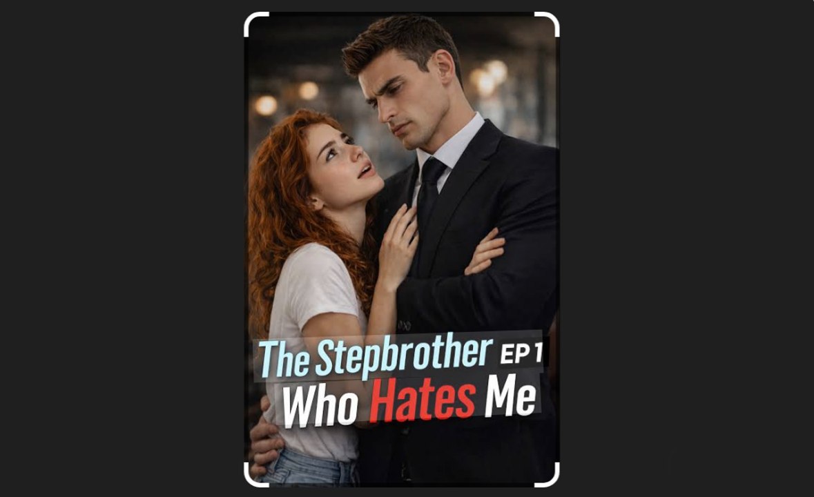 The Stepbrother who HATES [Full Movie]