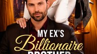 My Ex's Billionaire Brother- Full Movie English Sub