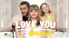 Love You Beyond Six Months