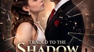 Traded To The Shadow Heir