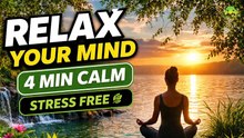 4 Minute Meditation for Stress Relief & Calm Mind