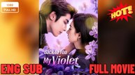 back to you my violet chinese drama FULL MOVIES ENGLISH SUB (2026)