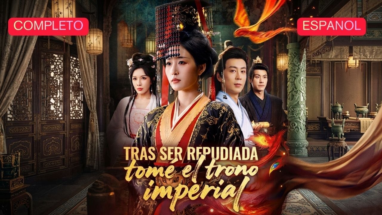 Tras Ser Repudiada, Tomé El Trono Imperial - Doblada al español | Película Full HD