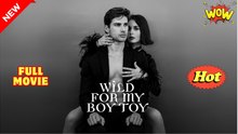 🎁🔥Hot 2026 Wild For My Boy Toy -Full🏡Rayspaceplot🏆🏆🏆🏆🏆