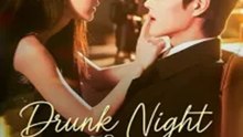 Watch Drunk Night & My Ex's Cousin Chinese Drama - (2026) - FULL DRAMA ENGSUB