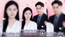 Unveiling My Wife's Alias - She is the Queen of Riches - Full English Sub