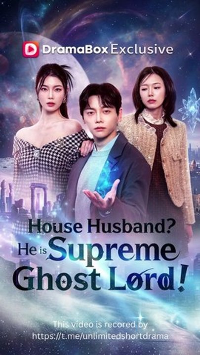 House Husband? He is Supreme Ghost Lord! - FULL | Reelshort