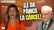 La Retaguardia #908 / ¡Begoña se pone rebelde contra Peinado! ¡Le da pánico la cárcel!