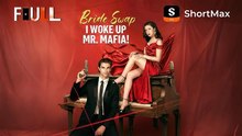 Top 🔥 Bride Swap, I Woke Up Mr. Mafia