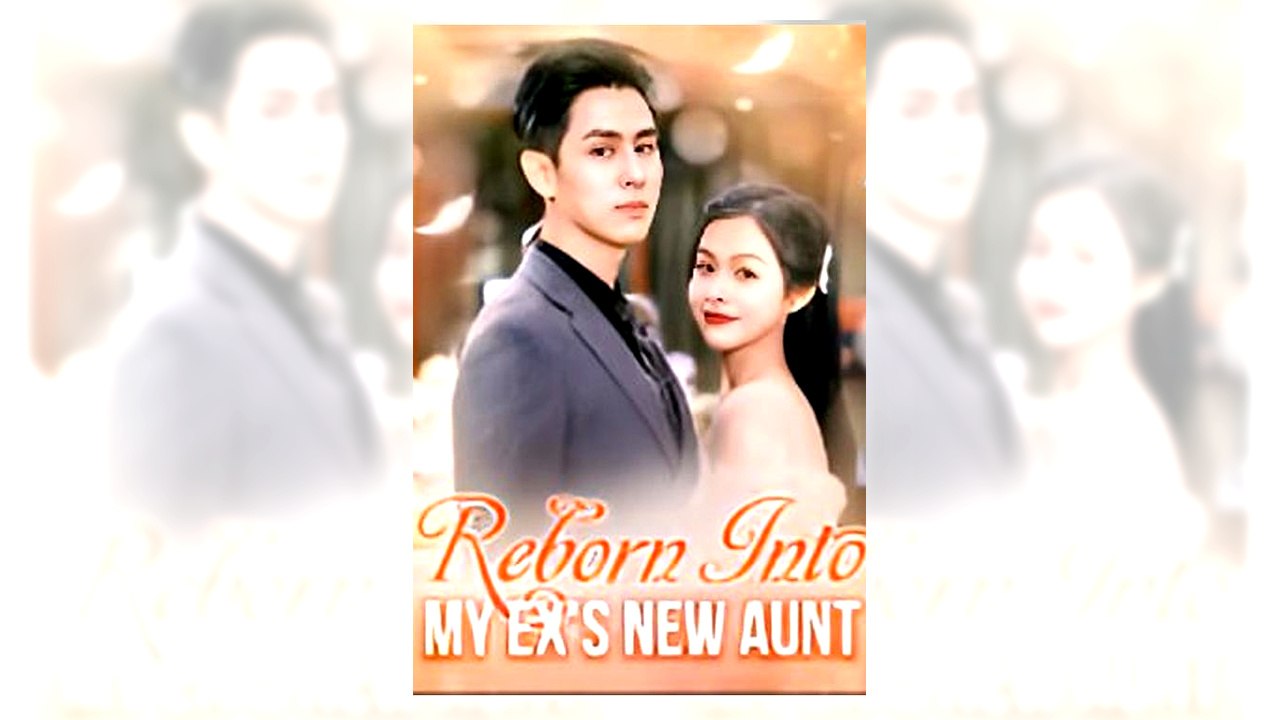 Reborn Into My Ex's New Aunt | Free Online