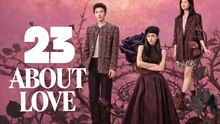 About Love Episode 23 Engsub