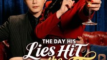 The Day His Lies Hit The Limit - Drama