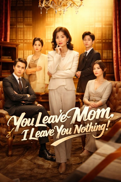 You Leave Mom, I Leave You Nothing- Drama