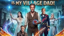 What The Supreme Sorcerer is my village dad English Sub Full Movie - Engsub 2026