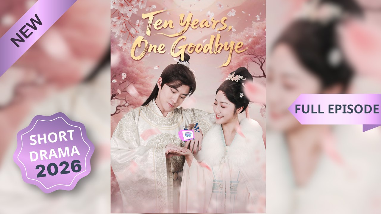Ten Years, One Goodbye (Dubbed) Chinese Drama