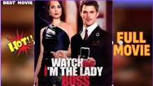 🔥🔥Watch Out I'm The Lady Boss-full movie🏁og
