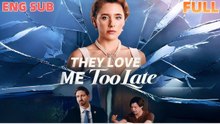 They Love Me Too Late Full Movie