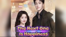 The Next One Is Happiness - - Engsub